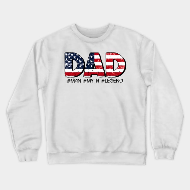 American Flag Dad fathers day gift for husband dad Crewneck Sweatshirt by KawaiiFoodArt